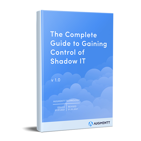 Complete Guide to Gaining Control of Shadow IT